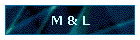 M & L